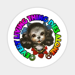 Every Living Thing Dies Alone - Nihilism Magnet